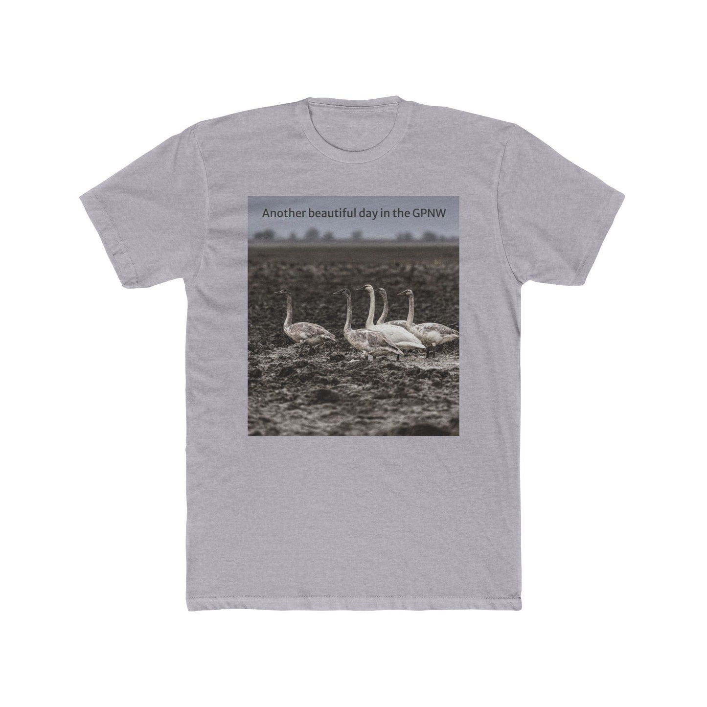 'Another Beautiful Day in the GPNW' T-Shirt